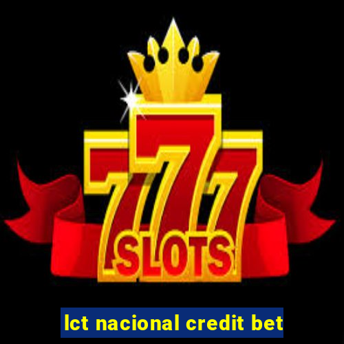 lct nacional credit bet